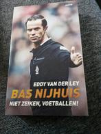 Bas Nijhuis: Niet zeiken,  voetballen!!, Ophalen of Verzenden, Zo goed als nieuw, Eddy van der Ley, Balsport