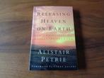 Releasing Heaven on earth - Alistair Petrie, Ophalen of Verzenden, Nieuw, Alistair Petrie