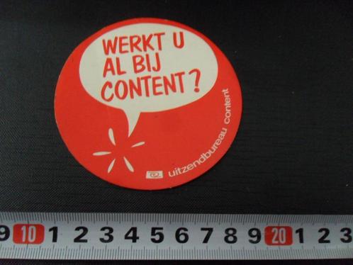 sticker werkt u al bij content uitzendbureau, Verzamelen, Stickers, Zo goed als nieuw, Bedrijf of Vereniging, Ophalen