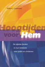 Hoogtijden voor Hem - Willem J. Ouweneel - NIEUW!!, Nieuw, Christendom | Protestants, Ophalen of Verzenden, Willem J. Ouweneel