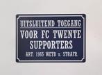 Uitsluitend FC Twente supporters reclamebord van metaal deco, Sport en Fitness, Voetbal, Info@deconoord.nl, Deco Noord, Nieuw