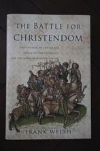 The Battle for Christendom (Frank Welsh, hardcover), Boeken, 14e eeuw of eerder, Ophalen of Verzenden, Zo goed als nieuw, Europa