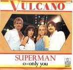 VULCANO  -  Superman, Cd's en Dvd's, Gebruikt, 7 inch, Single, Ophalen of Verzenden