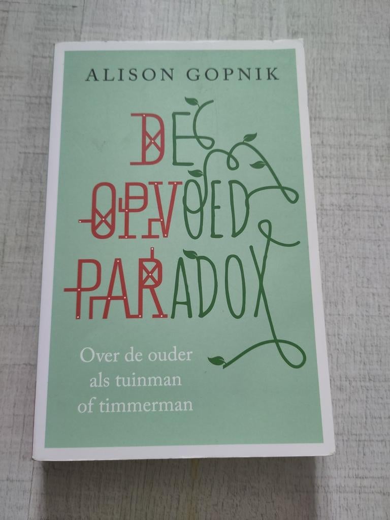De Opvoedparadox - Alison Gopnik, Ophalen of Verzenden, Gelezen, Opvoeding tot 6 jaar, Alison Gopnik