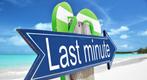 LAST MINUTE DEALS - binnen 1,2 of 3 weken- TOT 40% VOORDEEL!