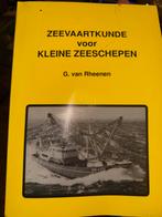 Zeevaartkunde voor kleine zeeschepen - G. van Rheenen, Ophalen of Verzenden, Gelezen, Overige onderwerpen