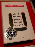 GESIGNEERD Als de Hemel genoeg ruimte heeft. Splinter Chabot, Ophalen of Verzenden, Gelezen