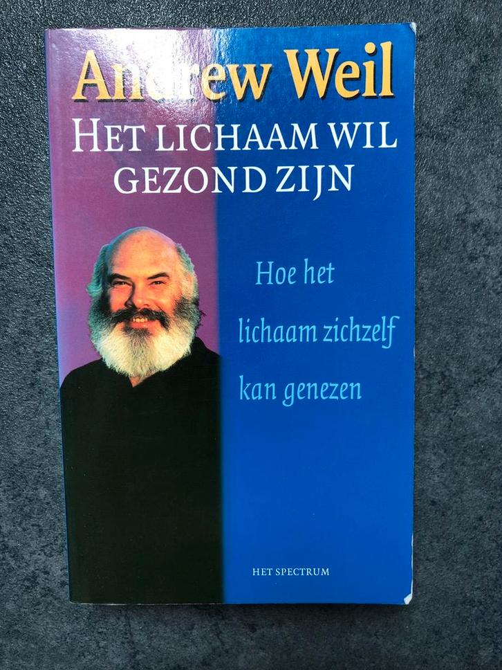 Het Lichaam Wil Gezond Zijn - Andrew Weil, Boeken, Gezondheid, Dieet en Voeding, Gelezen, Gezondheid en Conditie, Ophalen of Verzenden