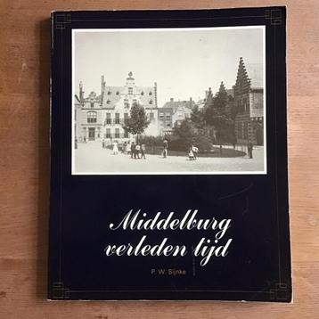 Middelburg verleden tijd - 1870 1930 - P.W. Sijnke - boek beschikbaar voor biedingen