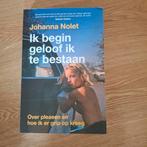 Ik begin geloof ik te bestaan Johanna Nolet, Ophalen of Verzenden, Zo goed als nieuw, Ontwikkelingspsychologie