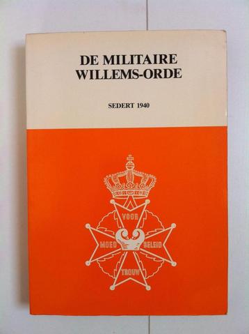BOEK DE MILITAIRE WILLEMS ORDE MWO SEDERT 1940 MAALDERINK beschikbaar voor biedingen