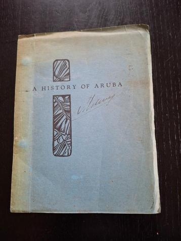 A history of Aruba Aruba - uitgever Pan-Aruban, April, 1940 beschikbaar voor biedingen