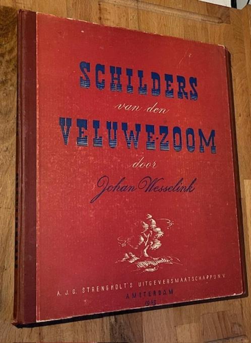 Johan Wesselink. Schilders van den Veluweszoom. Sterngh'1943, Boeken, Kunst en Cultuur | Beeldend, Gelezen, Schilder- en Tekenkunst