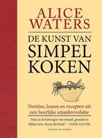 De kunst van simpel koken Alice Waters (Uniek!), Boeken, Ophalen of Verzenden, Zo goed als nieuw