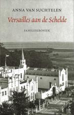 Versailles aan de Schelde - Familiekroniek - Van Suchtelen, Ophalen of Verzenden, Gelezen, Anna van Suchtelen