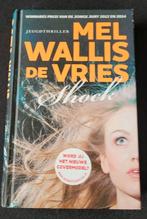 Mel Wallis de Vries - Shock, Ophalen of Verzenden, Zo goed als nieuw, Mel Wallis de Vries