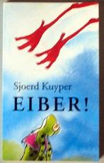 Sjoerd Kuyper - Eiber!, Fictie algemeen, Ophalen of Verzenden, Zo goed als nieuw, Sjoerd Kuyper