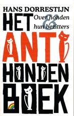 Het anti-hondenboek, Hans Dorrestijn, Ophalen of Verzenden, Zo goed als nieuw, Honden