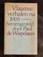 Vlaamse verhalen na 1965 - Paul de Wispelaere, Ophalen of Verzenden, Zo goed als nieuw