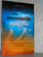 Johan Selier - Als het bovennatuurlijke natuurlijk wordt, Ophalen of Verzenden, Zo goed als nieuw, Christendom | Katholiek