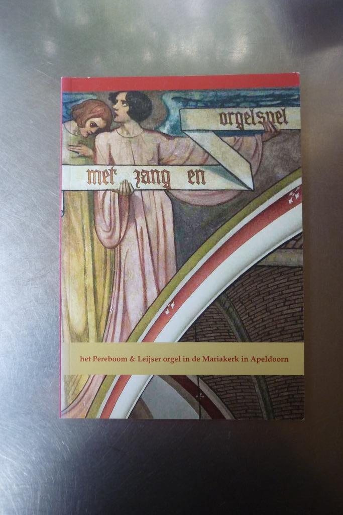 Het Pereboom & Leijster orgel in de Mariakerk in Apeldoorn, Boeken, Geschiedenis | Stad en Regio, Zo goed als nieuw, 20e eeuw of later
