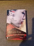Lesley Downer - Over een brug van dromen, Ophalen of Verzenden, Zo goed als nieuw, Lesley Downer