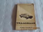 vraagbaak ford taunus - p. olyslager, Auto diversen, Handleidingen en Instructieboekjes, Ophalen of Verzenden