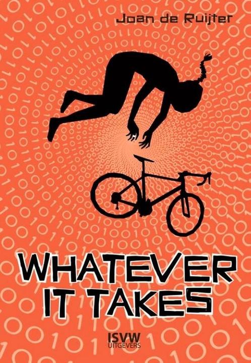 Whatever it Takes - Joan de Ruijter, Boeken, Kinderboeken | Jeugd | 13 jaar en ouder, Zo goed als nieuw, Verzenden