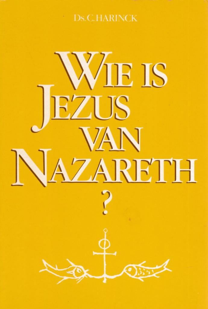 DS.C.HARINCK - WIE IS JEZUS VAN NAZARETH?, Boeken, Godsdienst en Theologie, Ophalen of Verzenden, Gelezen