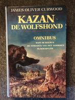 Kazan De Wolfshond Omnibus ; James Oliver Curwood #Canada, Gelezen, Ophalen of Verzenden, James Oliver Curwood, Amerika