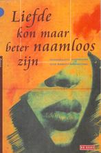 Liefde kon maar beter naamloos zijn, Ophalen of Verzenden, Zo goed als nieuw