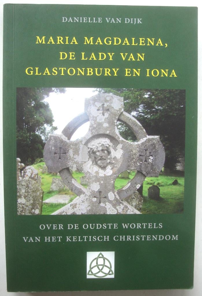 Danielle van Dijk Maria Magdalena, de lady van Glastonbury e, Achtergrond en Informatie, Spiritualiteit algemeen, Danielle van Dijk