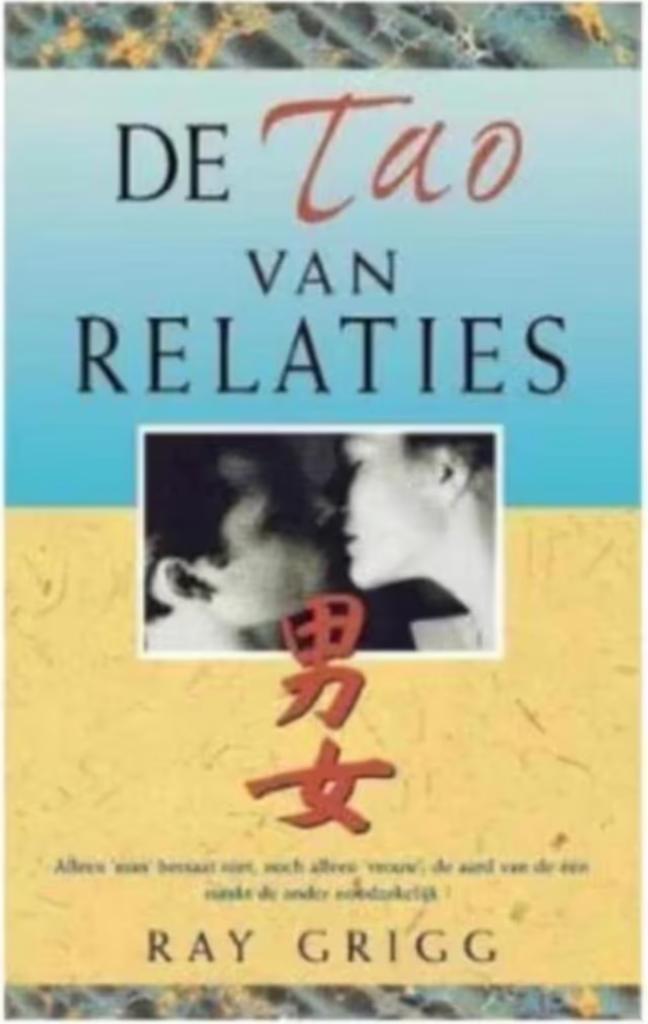 De Tao van relaties (Ray Grigg), Boeken, Esoterie en Spiritualiteit, Zo goed als nieuw, Achtergrond en Informatie, Spiritualiteit algemeen
