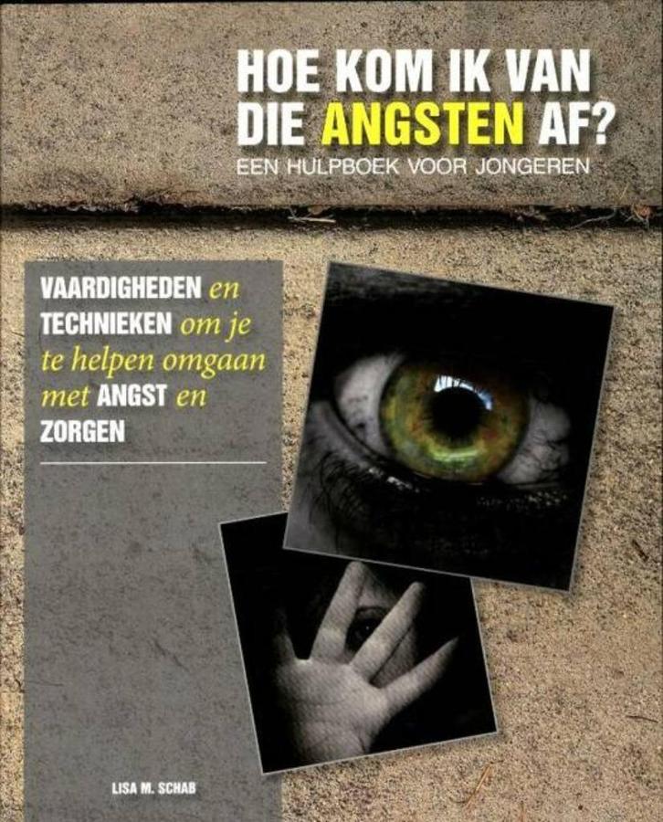 Hoe kom ik van die angsten af, hulpboek - Lisa M. Schab, Boeken, Psychologie, Zo goed als nieuw, Verzenden