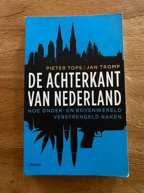 De Achterkant van Nederland - P. Tops & J. Tromp, Boeken, Politiek en Maatschappij, Zo goed als nieuw, Maatschappij en Samenleving