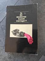 Is de moderne kunst corrupt? – €5, Ophalen of Verzenden, Gelezen, Schilder- en Tekenkunst