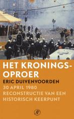 Eric Duivenvoorden Het kroningsoproer 30 april 1980, Nederland, Ophalen of Verzenden, Zo goed als nieuw