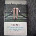 Uitbehandeld, maar niet opgegeven - Petry, Ophalen of Verzenden, Zo goed als nieuw, Klinische psychologie, Detlef Petry