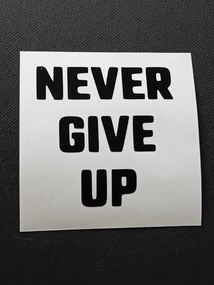 Never give up vinyl sticker, Auto diversen, Autostickers, Verzenden