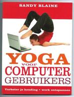 Yoga voor computergebruikers - Sandy Blaine, Nieuw, Ophalen of Verzenden, Meditatie of Yoga, Sandy Blaine