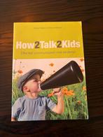 How2Talk2Kids - Effectieve Communicatie met je kinderen, Boeken, Ophalen of Verzenden, Gelezen