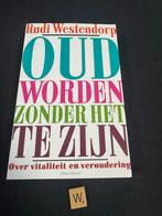 Oud Worden Zonder Het Te Zijn - Rudi Westendorp, Ophalen of Verzenden, Gelezen, Gezondheid en Conditie