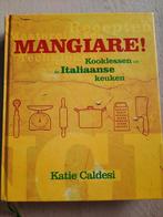 MANGIARE! - Katie Caldesi, Ophalen of Verzenden, Zo goed als nieuw, Italië