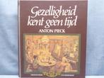 Gezelligheid kent geen tijd-Anton Pieck Max Pieck Henri Knap, Ophalen of Verzenden, Zo goed als nieuw, Maatschappij en Samenleving