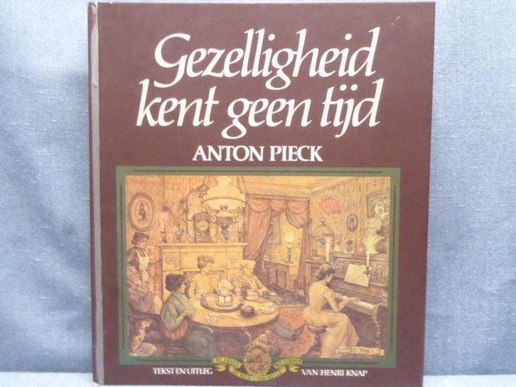 Gezelligheid kent geen tijd-Anton Pieck Max Pieck Henri Knap, Boeken, Politiek en Maatschappij, Zo goed als nieuw, Maatschappij en Samenleving