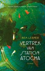 Ben Lerner Vertrek van staton Atocha, Paperback, Boeken, Literatuur, Ophalen of Verzenden, Ben Lerner, Zo goed als nieuw, Nederland