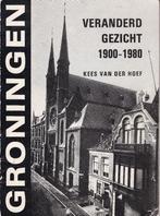 Groningen - Verandert gezicht 1900 - 1980, Ophalen of Verzenden, Gelezen