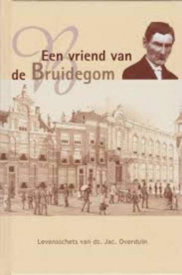 De vriend van de Bruidegom Ds.Jac.Overduin 9789074557269 beschikbaar voor biedingen