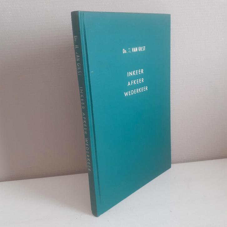 Ds. H. van Gilst: Inkeer, afkeer, wederkeer, Boeken, Godsdienst en Theologie, Gelezen, Christendom | Protestants, Ophalen of Verzenden