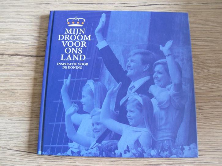 Mijn droom voor ons land - Inspiratie voor de koning, Verzamelen, Koninklijk Huis en Royalty, Zo goed als nieuw, Tijdschrift of Boek